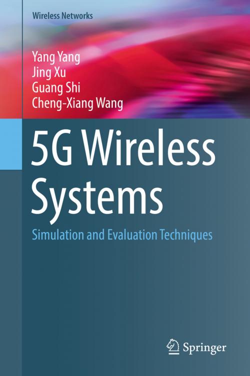 Cover of the book 5G Wireless Systems by Guang Shi, Jing Xu, Cheng-Xiang Wang, Yang Yang, Springer International Publishing