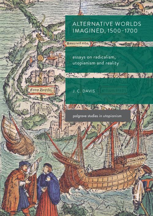 Cover of the book Alternative Worlds Imagined, 1500-1700 by James Colin Davis, Springer International Publishing