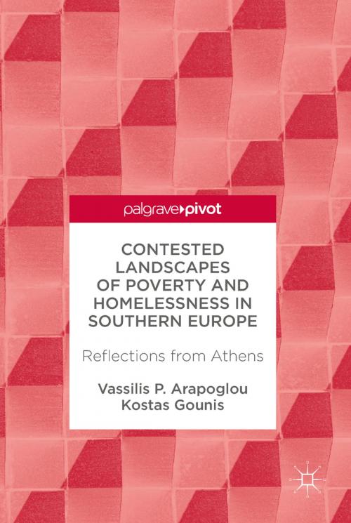 Cover of the book Contested Landscapes of Poverty and Homelessness In Southern Europe by Vassilis P. Arapoglou, Kostas Gounis, Springer International Publishing