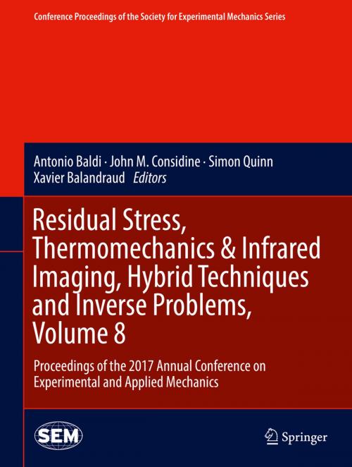 Cover of the book Residual Stress, Thermomechanics & Infrared Imaging, Hybrid Techniques and Inverse Problems, Volume 8 by , Springer International Publishing