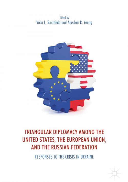 Cover of the book Triangular Diplomacy among the United States, the European Union, and the Russian Federation by , Springer International Publishing
