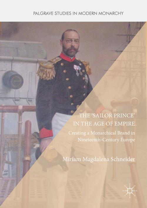 Cover of the book The 'Sailor Prince' in the Age of Empire by Miriam Magdalena Schneider, Springer International Publishing