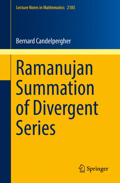 Cover of the book Ramanujan Summation of Divergent Series by Bernard Candelpergher, Springer International Publishing
