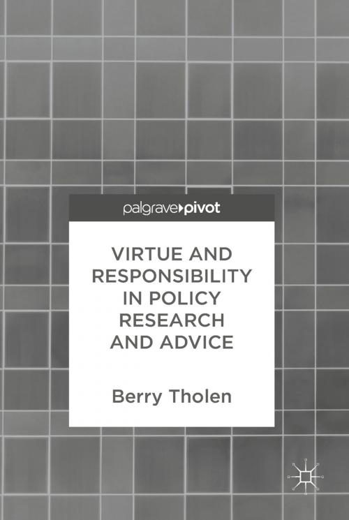 Cover of the book Virtue and Responsibility in Policy Research and Advice by Berry Tholen, Springer International Publishing