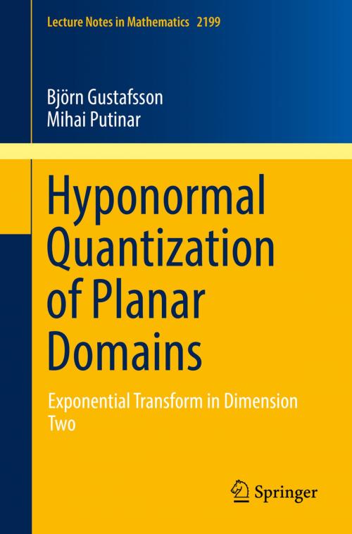 Cover of the book Hyponormal Quantization of Planar Domains by Mihai Putinar, Björn Gustafsson, Springer International Publishing
