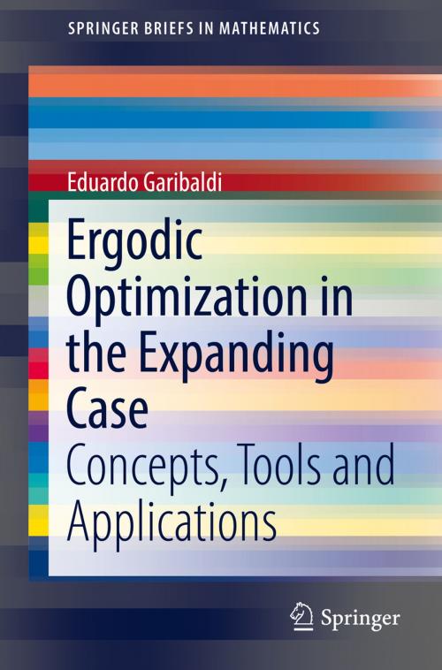 Cover of the book Ergodic Optimization in the Expanding Case by Eduardo Garibaldi, Springer International Publishing