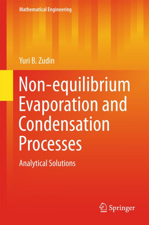 Cover of the book Non-equilibrium Evaporation and Condensation Processes by Yuri B. Zudin, Springer International Publishing