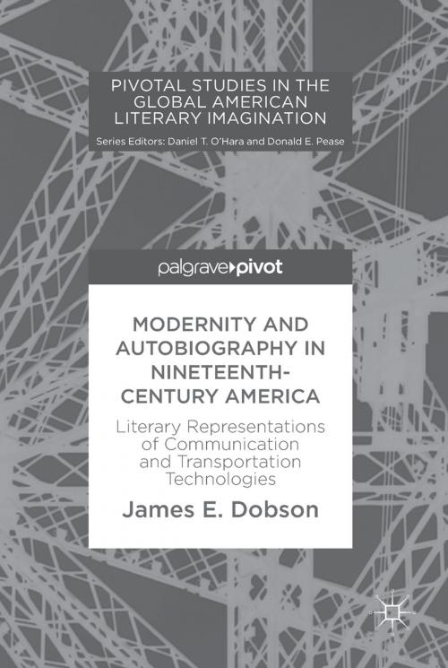 Cover of the book Modernity and Autobiography in Nineteenth-Century America by James E. Dobson, Springer International Publishing