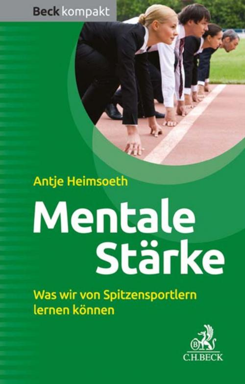 Cover of the book Mentale Stärke by Antje Heimsoeth, C.H.Beck