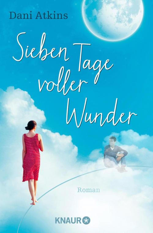 Cover of the book Sieben Tage voller Wunder by Dani Atkins, Knaur eBook