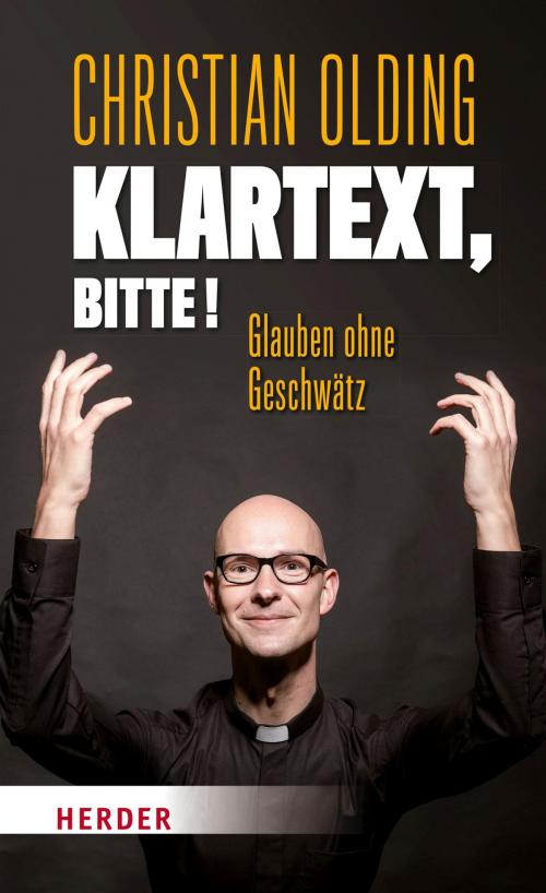 Cover of the book Klartext, bitte! by Christian Olding, Verlag Herder