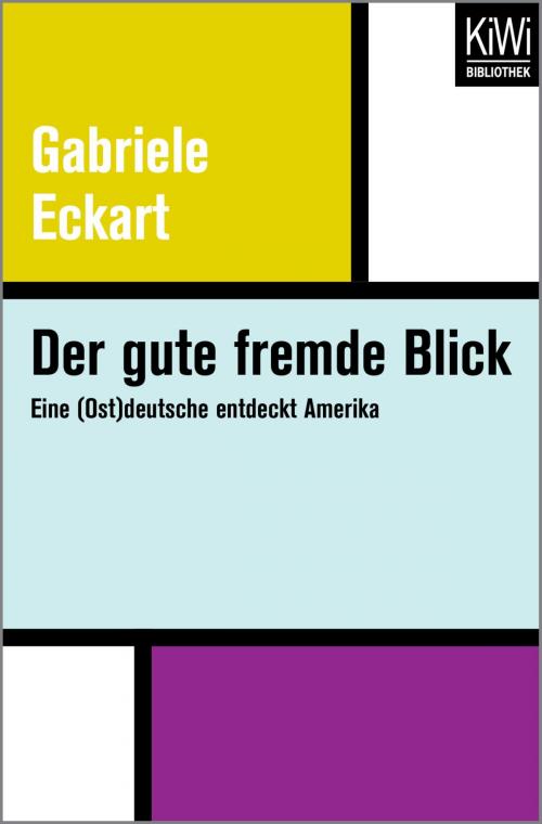 Cover of the book Der gute fremde Blick by Gabriele Eckart, Kiwi Bibliothek