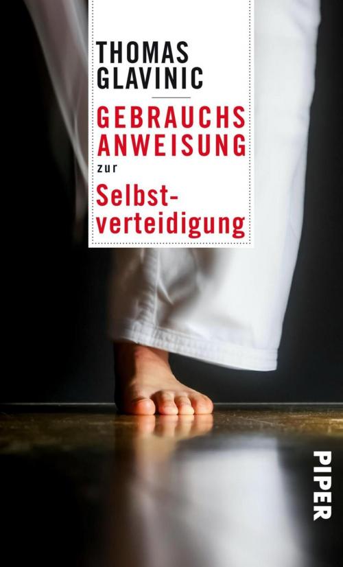 Cover of the book Gebrauchsanweisung zur Selbstverteidigung by Thomas Glavinic, Piper ebooks