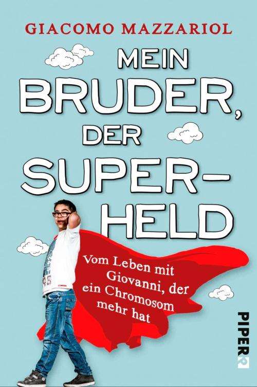 Cover of the book Mein Bruder, der Superheld by Giacomo Mazzariol, Piper ebooks