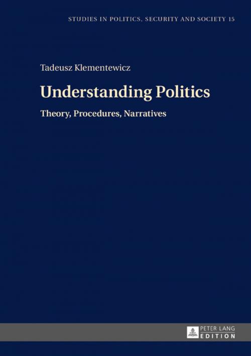 Cover of the book Understanding Politics by Tadeusz Klementewicz, Peter Lang