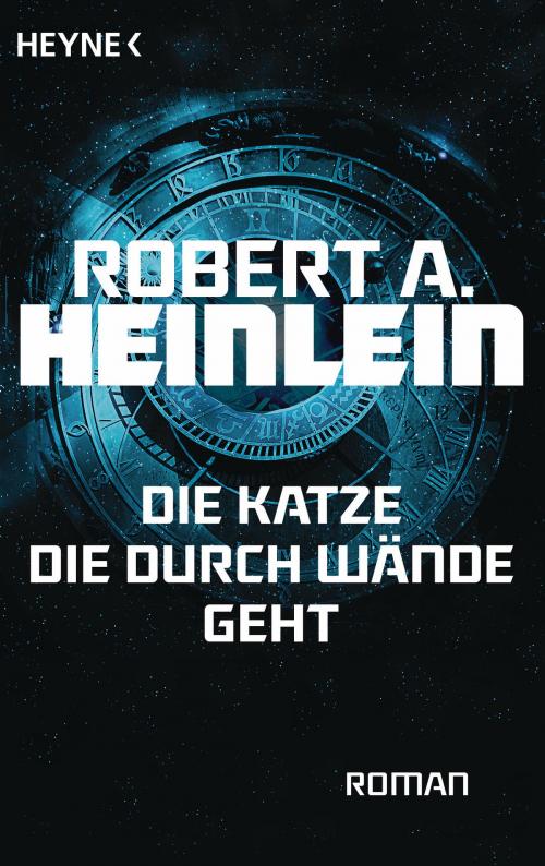 Cover of the book Die Katze, die durch Wände geht by Robert A. Heinlein, Heyne Verlag