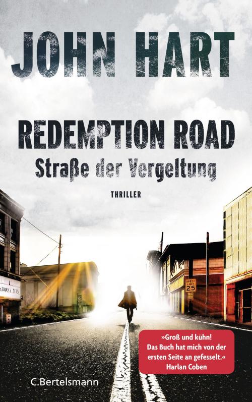 Cover of the book Redemption Road - Straße der Vergeltung by John Hart, C. Bertelsmann Verlag