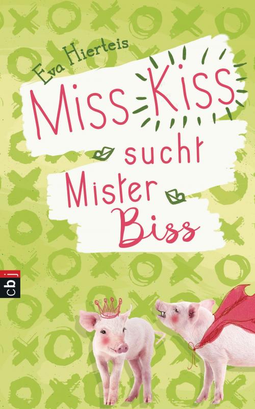 Cover of the book Miss Kiss sucht Mister Biss by Eva Hierteis, cbj
