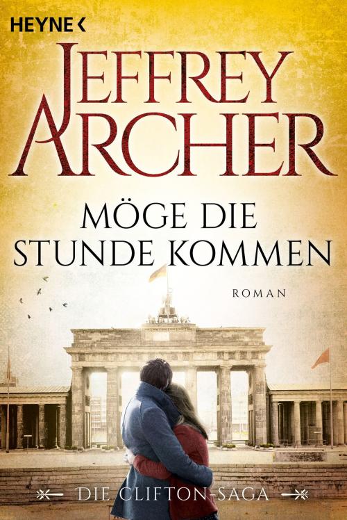 Cover of the book Möge die Stunde kommen by Jeffrey Archer, Heyne Verlag