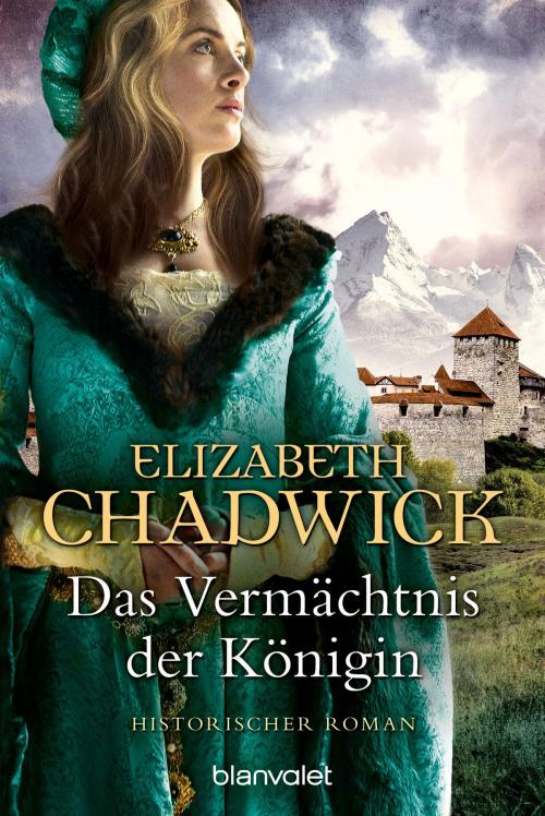 Cover of the book Das Vermächtnis der Königin by Elizabeth Chadwick, Blanvalet Taschenbuch Verlag