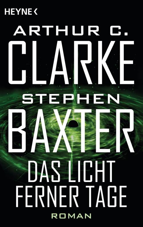 Cover of the book Das Licht ferner Tage by Arthur C. Clarke, Stephen Baxter, Heyne Verlag
