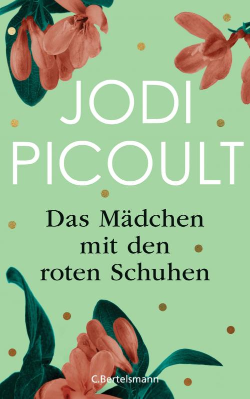 Cover of the book Das Mädchen mit den roten Schuhen by Jodi Picoult, C. Bertelsmann Verlag