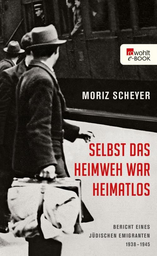 Cover of the book Selbst das Heimweh war heimatlos by Moriz Scheyer, Rowohlt E-Book