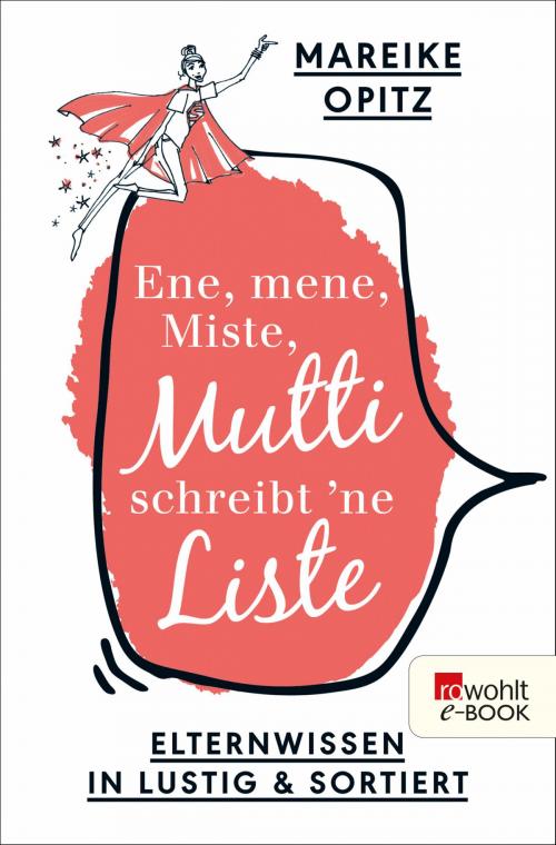 Cover of the book Ene, mene, Miste, Mutti schreibt 'ne Liste by Mareike Opitz, Rowohlt E-Book