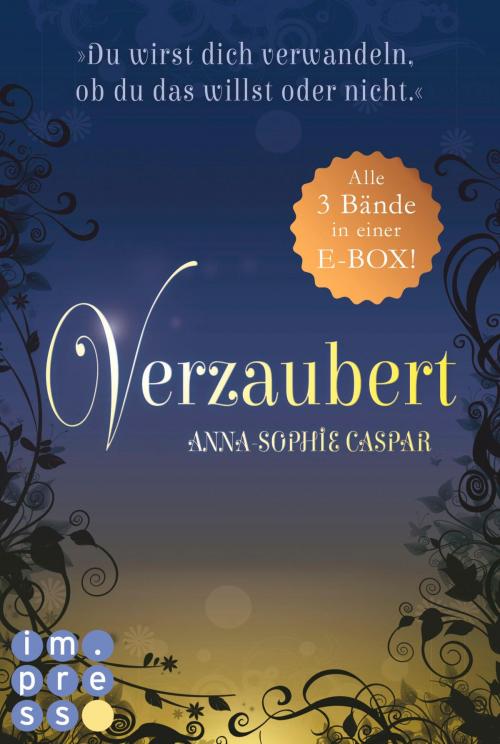 Cover of the book Verzaubert: Alle Bände der Fantasy-Bestseller-Trilogie in einer E-Box! by Anna-Sophie Caspar, Carlsen