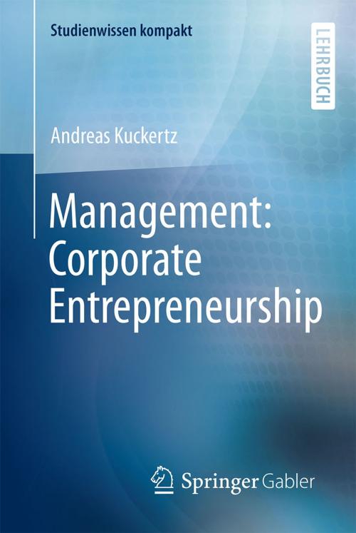 Cover of the book Management: Corporate Entrepreneurship by Andreas Kuckertz, Springer Fachmedien Wiesbaden