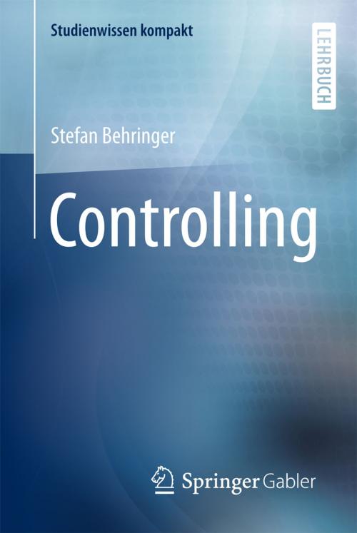 Cover of the book Controlling by Stefan Behringer, Springer Fachmedien Wiesbaden