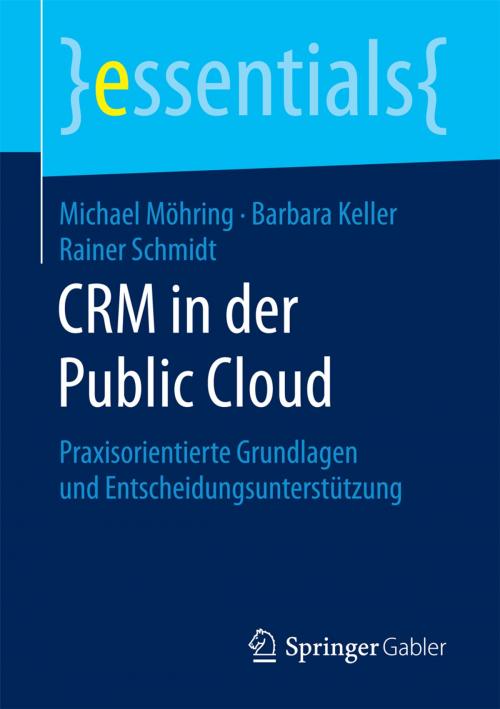 Cover of the book CRM in der Public Cloud by Michael Möhring, Barbara Keller, Rainer Schmidt, Springer Fachmedien Wiesbaden