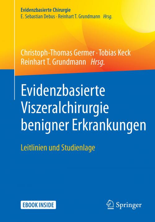 Cover of the book Evidenzbasierte Viszeralchirurgie benigner Erkrankungen by , Springer Berlin Heidelberg