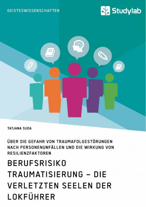 Cover of the book Berufsrisiko Traumatisierung - Die verletzten Seelen der Lokführer by Tatjana Suda, GRIN Verlag