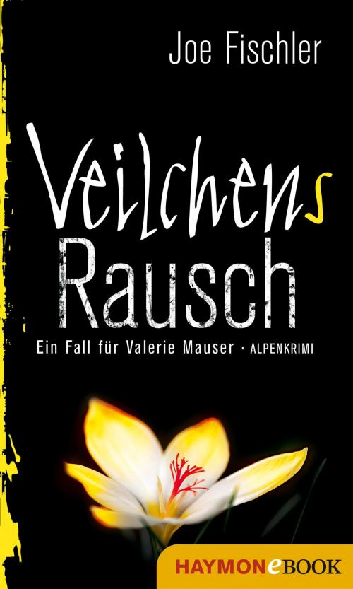 Cover of the book Veilchens Rausch by Joe Fischler, Haymon Verlag