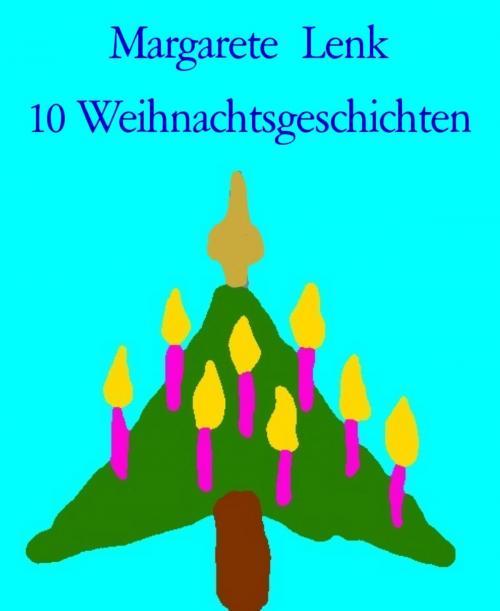 Cover of the book 10 Weihnachtsgeschichten by Margarete Lenk, BookRix