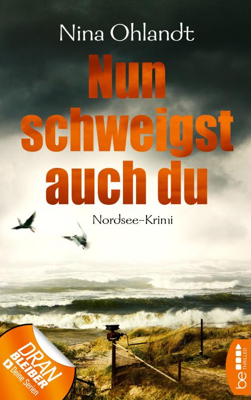Cover of the book Nun schweigst auch du by Nina Ohlandt, beTHRILLED by Bastei Entertainment