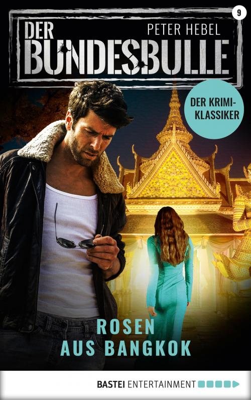 Cover of the book Der Bundesbulle 9 - Krimi-Serie by Peter Hebel, Bastei Entertainment