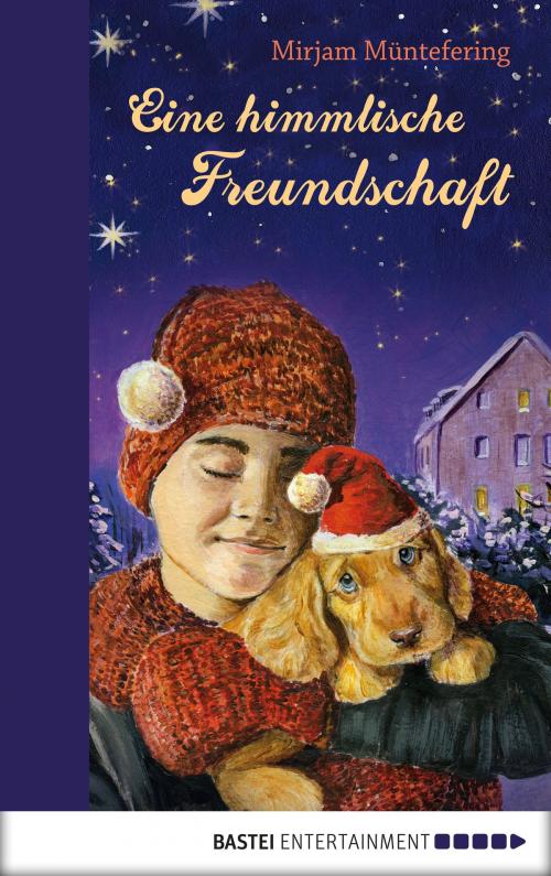 Cover of the book Eine himmlische Freundschaft by Mirjam Müntefering, Bastei Entertainment