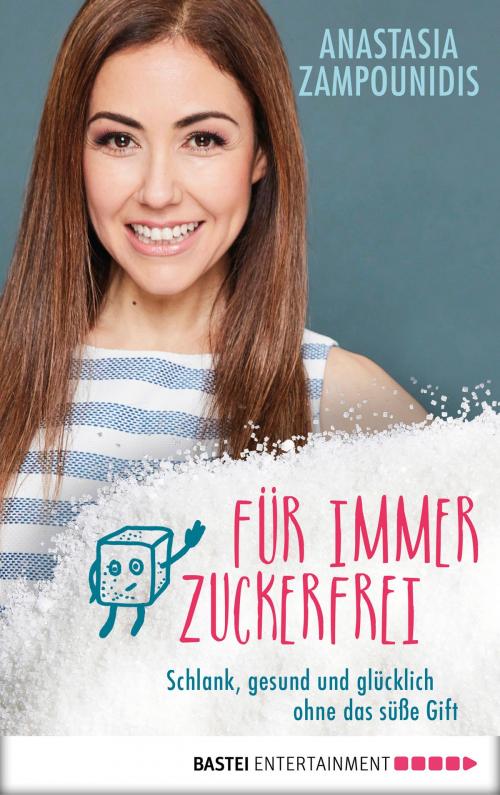 Cover of the book Für immer zuckerfrei by Anastasia Zampounidis, Bastei Entertainment