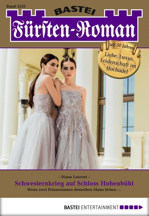 Cover of the book Fürsten-Roman - Folge 2533 by Diana Laurent, Bastei Entertainment