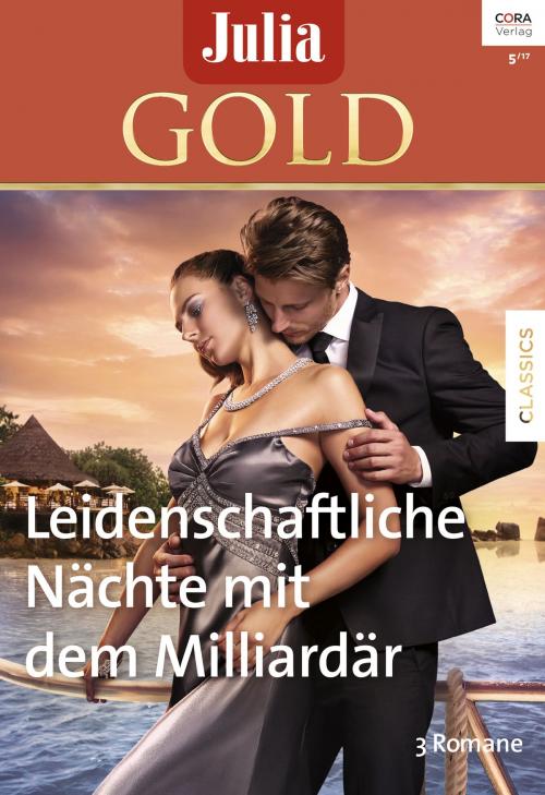 Cover of the book Julia Gold Band 76 by Michelle Reid, Kay Thorpe, Anne Haven, CORA Verlag