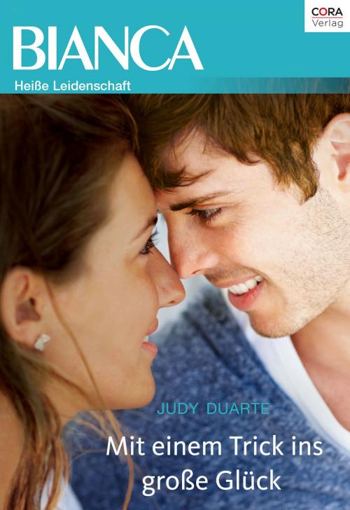Cover of the book Mit einem Trick ins große Glück by Judy Duarte, CORA Verlag