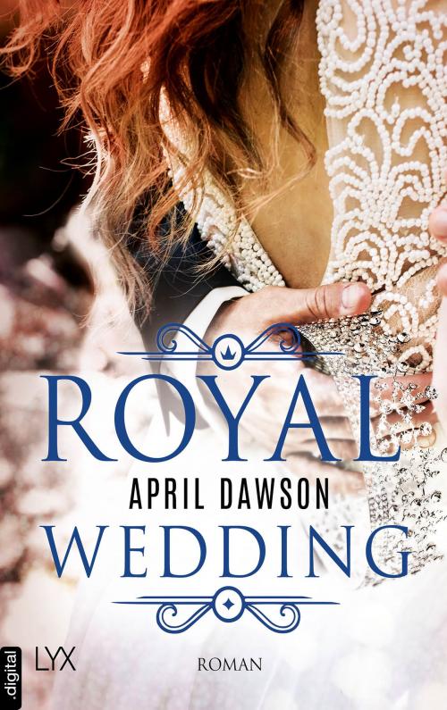 Cover of the book Royal Wedding by April Dawson, LYX.digital