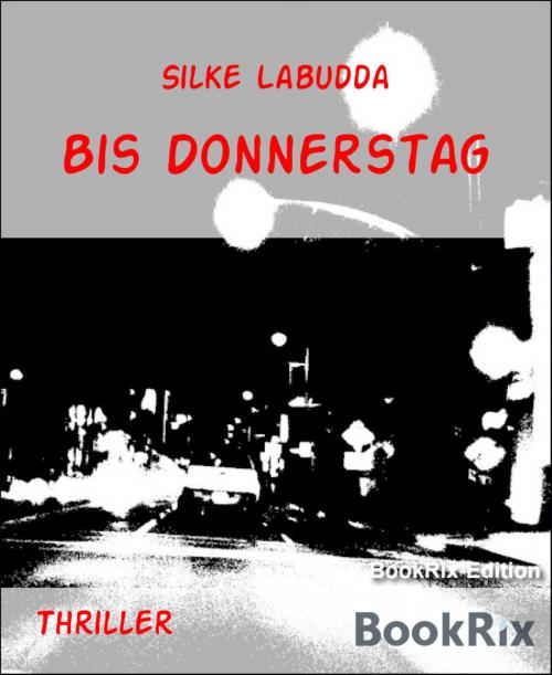 Cover of the book Bis Donnerstag by Silke Labudda, BookRix