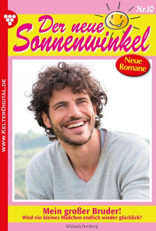 Cover of the book Der neue Sonnenwinkel 10 – Familienroman by Michaela Dornberg, Kelter Media
