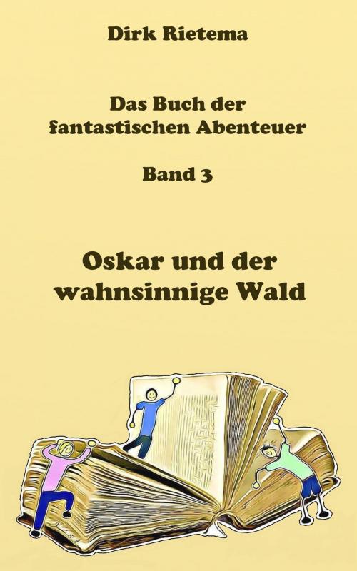 Cover of the book Oskar und der wahnsinnige Wald by Dirk Rietema, neobooks