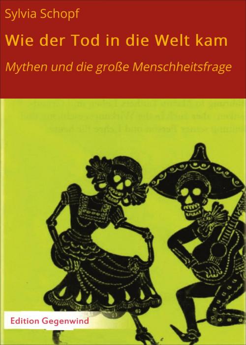 Cover of the book Wie der Tod in die Welt kam by Sylvia Schopf, neobooks
