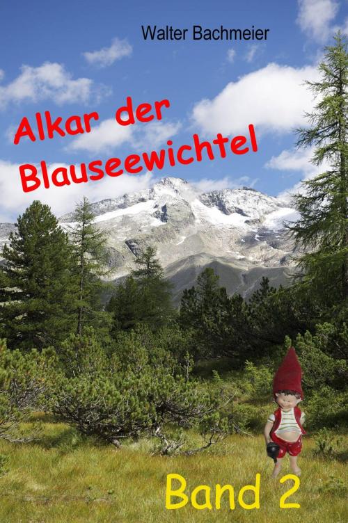 Cover of the book Alkar der Blauseewichtel by Walter Bachmeier, neobooks