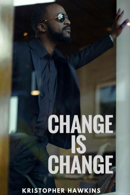 Cover of the book Change Is Change by Kristopher Hawkins, BookRix